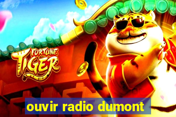 ouvir radio dumont