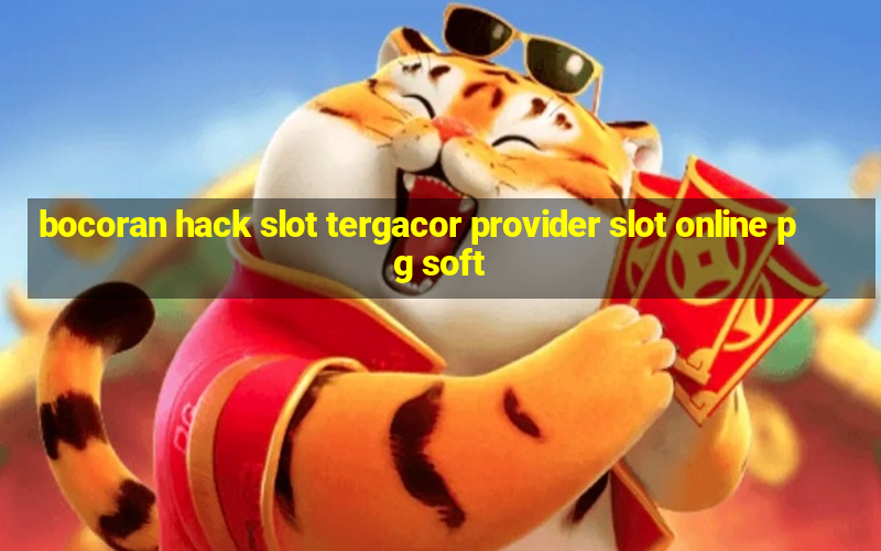 bocoran hack slot tergacor provider slot online pg soft