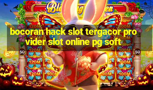 bocoran hack slot tergacor provider slot online pg soft