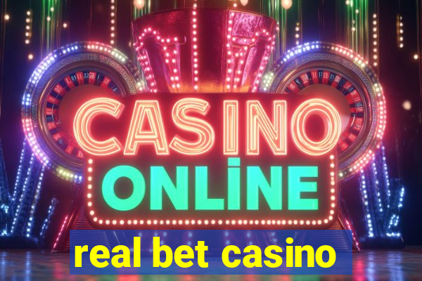 real bet casino