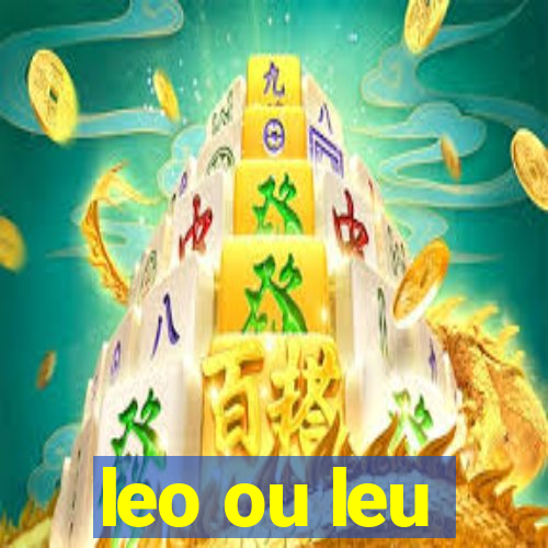 leo ou leu