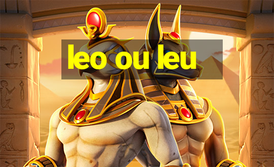 leo ou leu