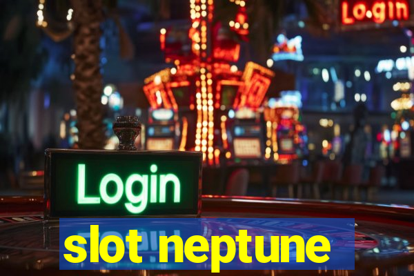 slot neptune