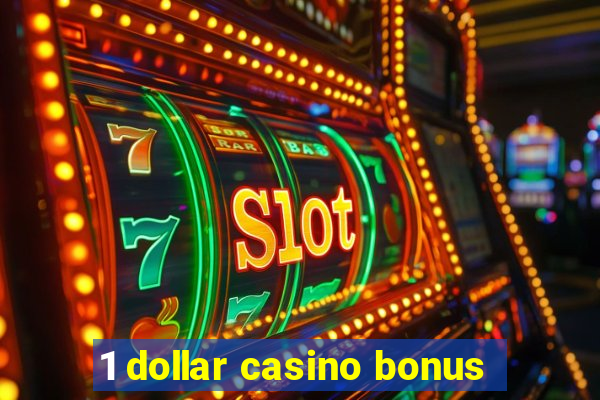 1 dollar casino bonus