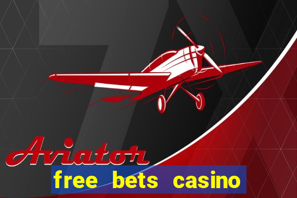 free bets casino no deposit