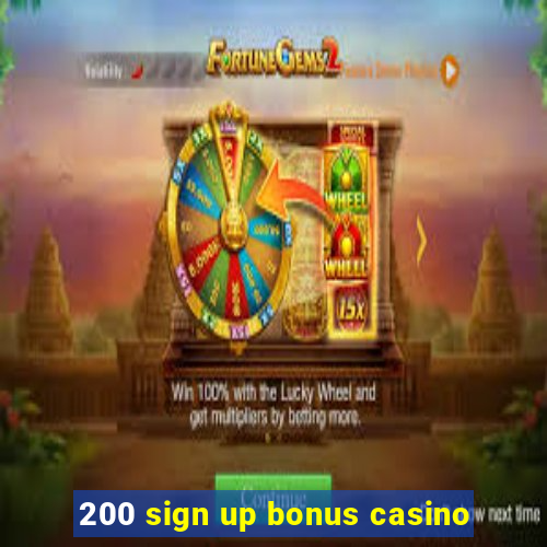 200 sign up bonus casino