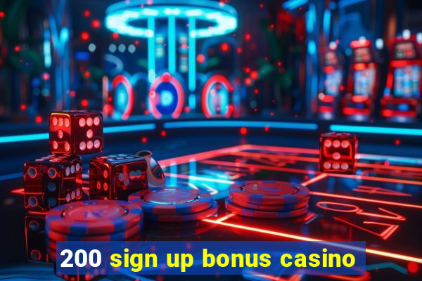 200 sign up bonus casino