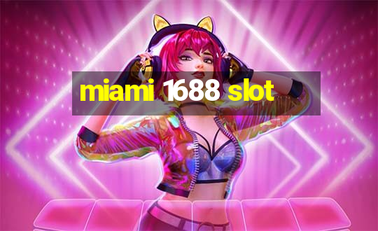 miami 1688 slot