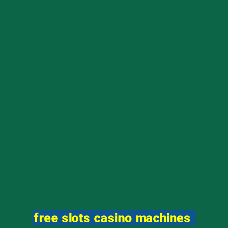 free slots casino machines