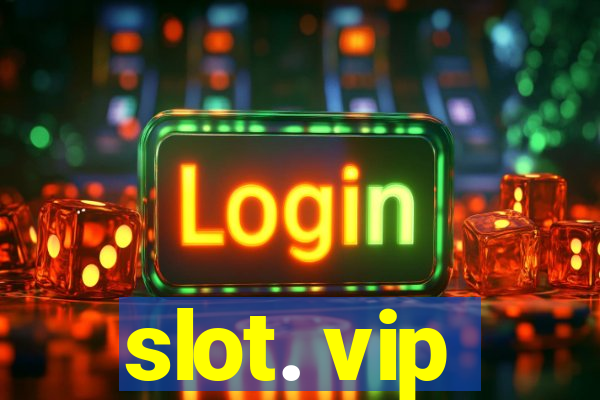 slot. vip