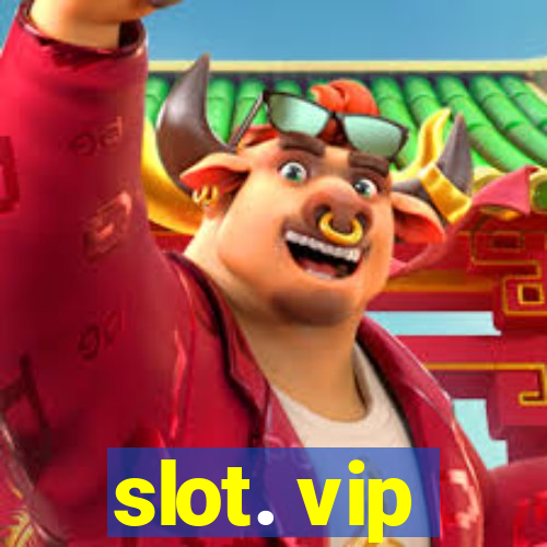 slot. vip