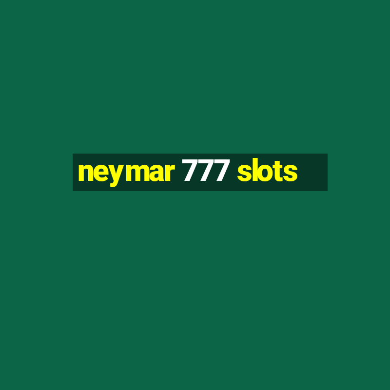 neymar 777 slots