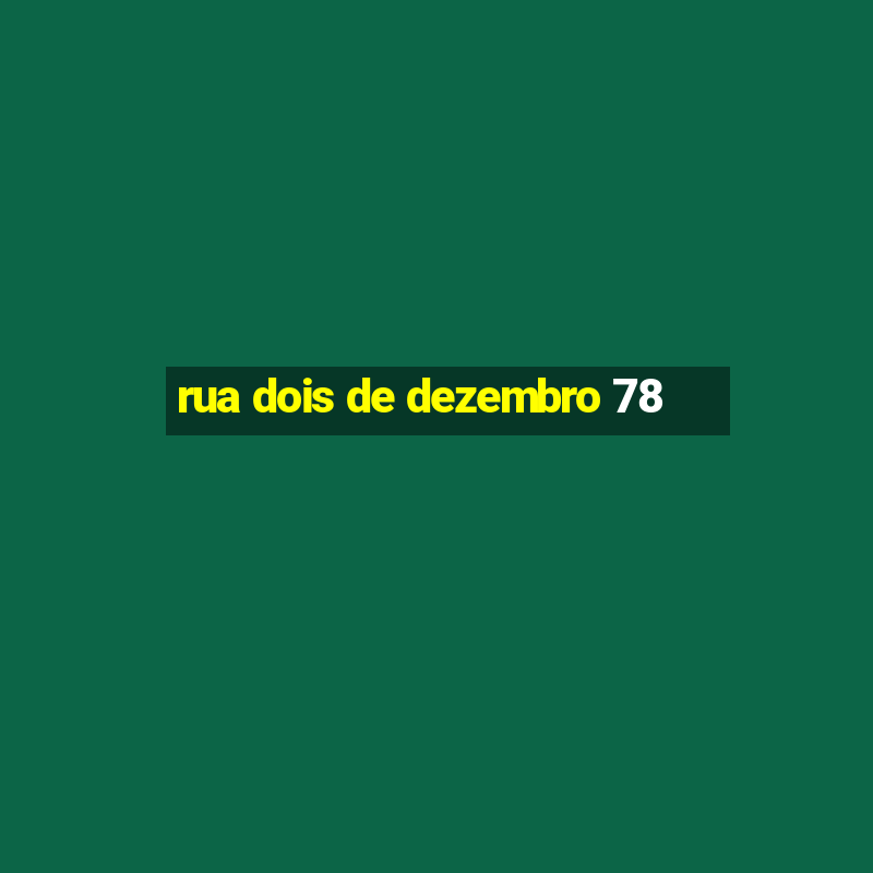 rua dois de dezembro 78