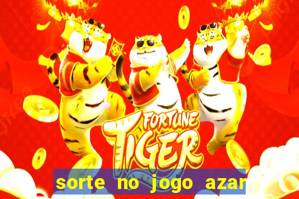 sorte no jogo azar no amor livro