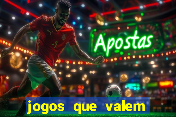 jogos que valem dinheiro de verdade