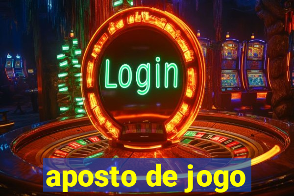 aposto de jogo