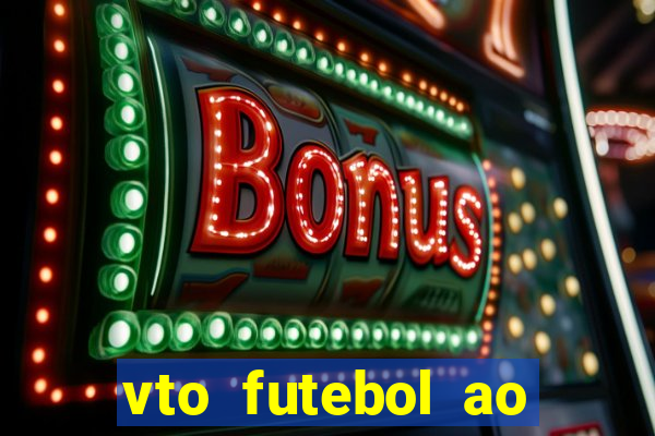 vto futebol ao vivo biz