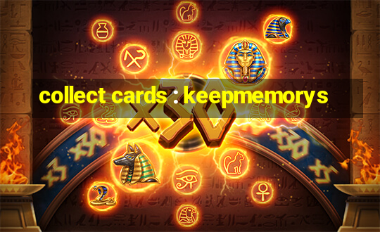 collect cards : keepmemorys