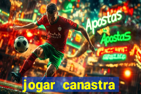 jogar canastra online valendo dinheiro