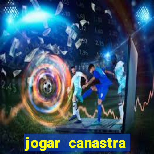 jogar canastra online valendo dinheiro