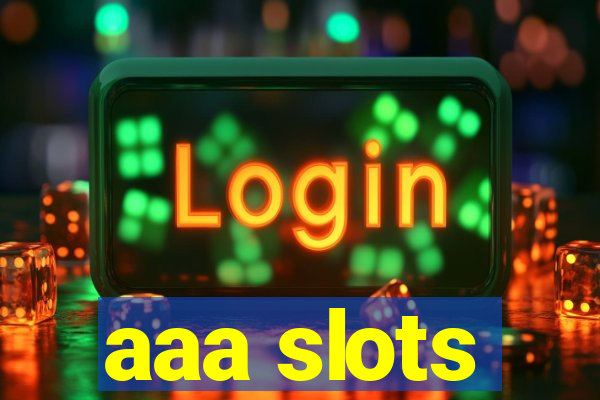 aaa slots