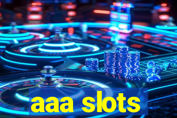 aaa slots