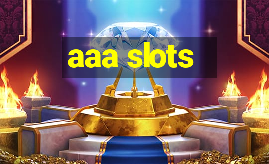 aaa slots