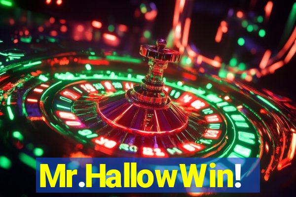 Mr.HallowWin!