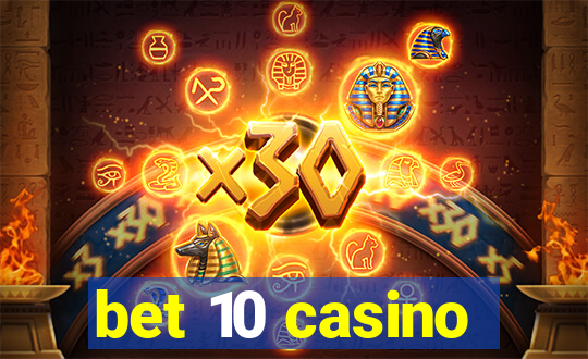 bet 10 casino