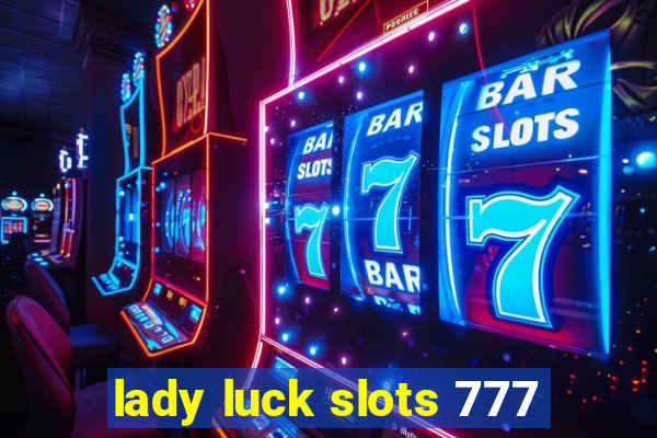 lady luck slots 777