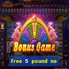 free 5 pound no deposit bingo