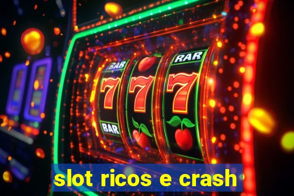 slot ricos e crash