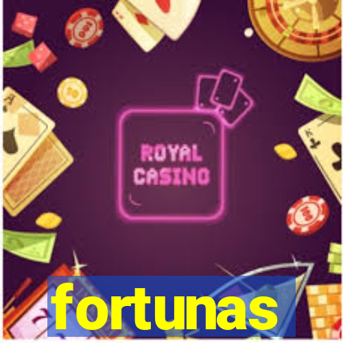 fortunas