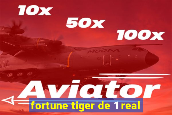 fortune tiger de 1 real