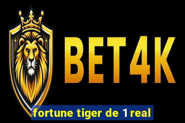 fortune tiger de 1 real