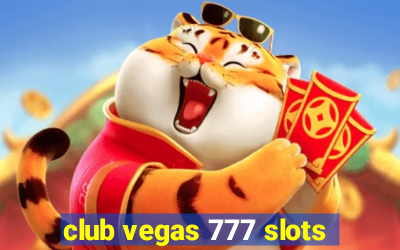 club vegas 777 slots