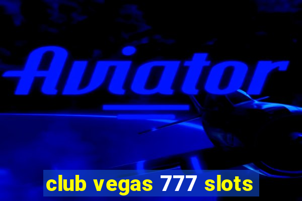 club vegas 777 slots