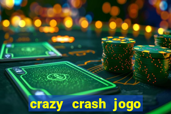 crazy crash jogo de cassino