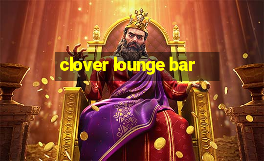 clover lounge bar