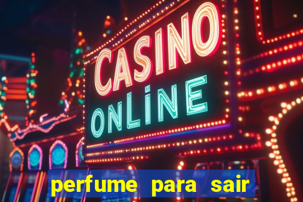 perfume para sair a noite