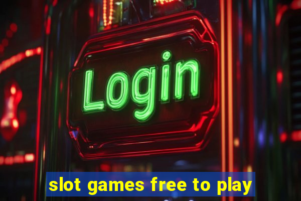 slot games free to play