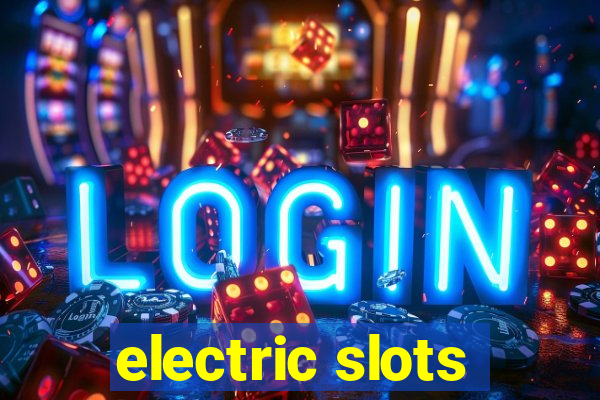 electric slots