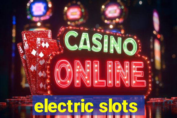 electric slots