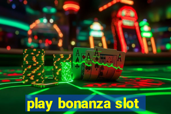 play bonanza slot