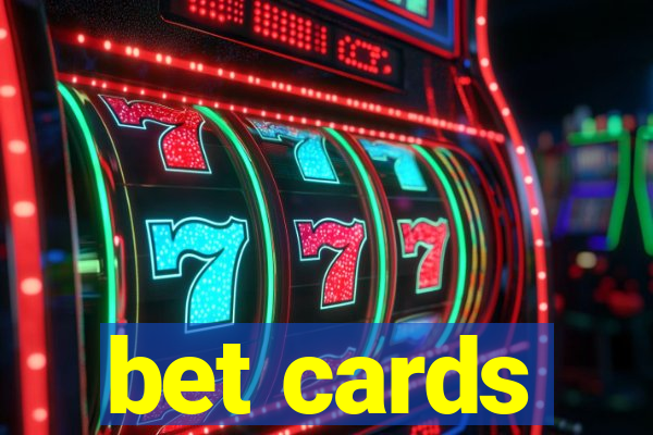 bet cards