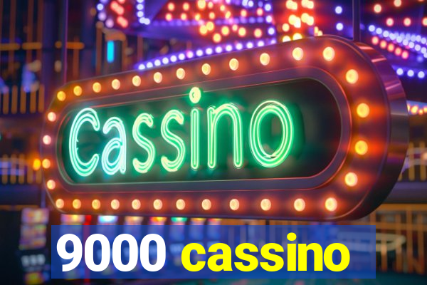 9000 cassino