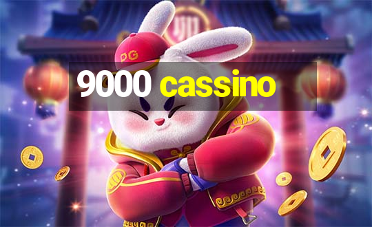 9000 cassino