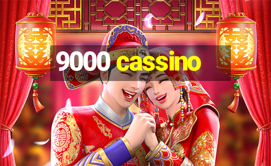 9000 cassino