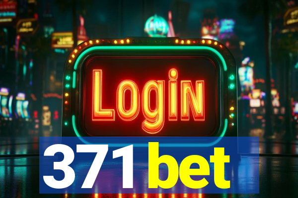 371 bet