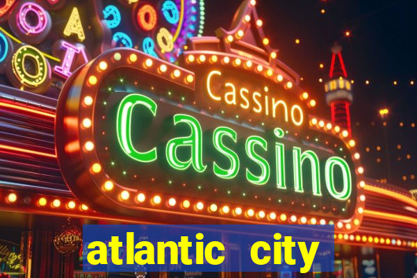 atlantic city casino and resort